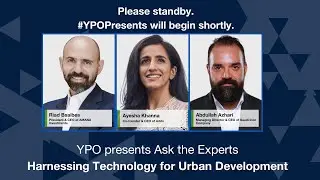 YPO presents Ask the Experts: Harnessing Technology for Urban Development