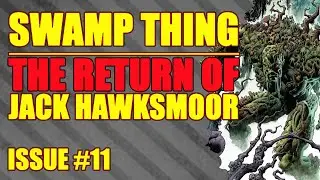 The Swamp Thing: who is Jack Hawksmoor? (issue 11, 2022)