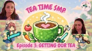Getting Our Tea | Tea Time SMP Ep. 3