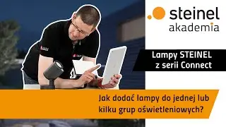 Jak dodać lampy do jednej lub kilku grup oświetleniowych? Lampy STEINEL z serii Connect