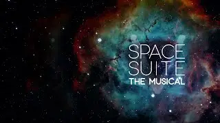 Space Suite: The Musical | Knowledge Network