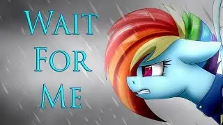 Wait For Me - MLP Speedpaint