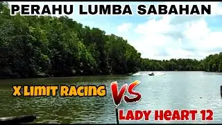 PERAHU LUMBA KG TANAH MERAH || X LIMIT RACING || VS || LADY HEART || MANTAP!