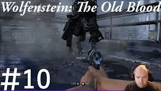 BAD DOG Let's Play Wolfenstein The Old Blood Playthrough Part 10