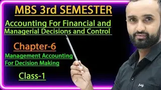 Management Accounting For Decision making||MBS 3rd semester||chapter-6🔥