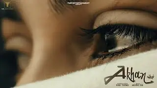 2025 New Punjabi Video Song | Akhan | Rav Thind | Malkiat Meet