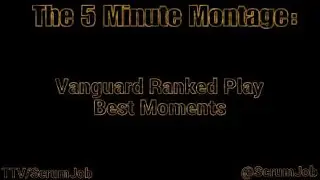 The 5 Minute Montage: COD Vanguard Ranked Play Best Moments
