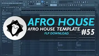 FL Studio 12 | Afro House | Template #55 + FLP