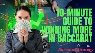 Baccarat Strategy | 10-Minute Guide to Winning More in Baccarat