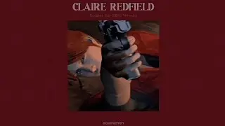 CLAIRE REDFIELD - Leave Out All The Rest (Edit)