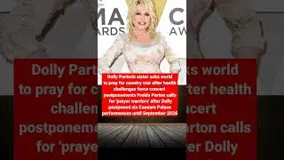 Dolly Parton's sister asks world to pray for country star after health challenges
