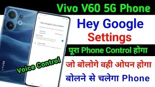 Vivo V60 hey Google setting || Phone ko bol kar chalayen