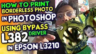 PAANO MAG PRINT NG 5R & A4 BORDERLESS SA PHOTOSHOP SA L3210 NA NAKA BYPASS SA L382 DRIVER