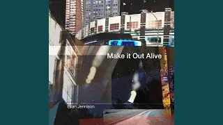 Make it Out Alive