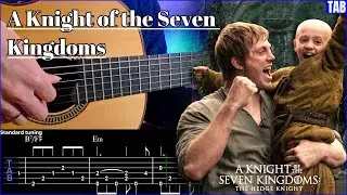 Knight of the Seven Kingdoms Theme &ndash; Guitar TAB Fingerstyle | Game of Thrones Prequel