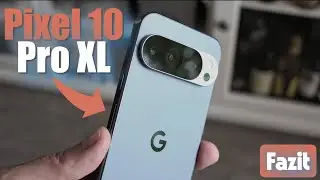 Google Pixel 10 Pro XL - ein w&uuml;rdiger Nachfolger ? Mein Fazit