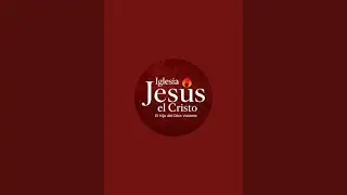 Iglesia Jesús El Cristo está en vivo