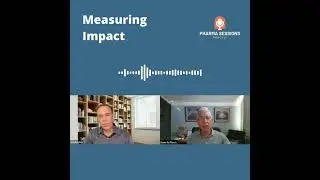 Pharma Sessions Podcast: Measuring Impact