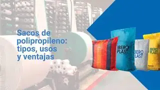 Sacos de polipropileno tipos usos y ventajas | Iberoplast