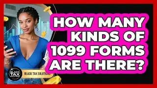 How Many Kinds Of 1099 Forms Are There?