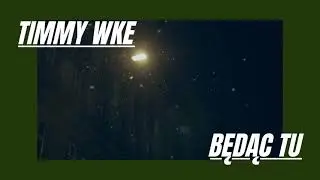 Timmy WKE - Będąc Tu (prod. Vintageman)