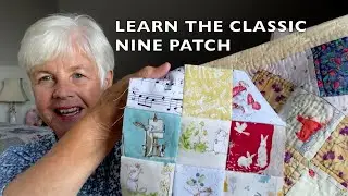 Episode 160 - How to Piece a Nine Patch Quilt Block | Traditional Quilting Made Simple
