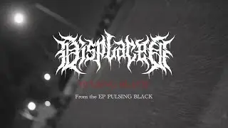 DISPLACED - Pulsing Black (Official Stream)