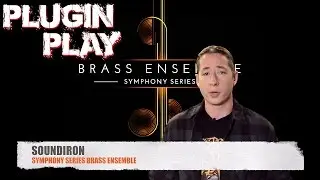 Plugin Play Ep 12 Soundiron | Symphony Series Brass Ensemble