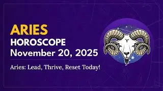 Daily ARIES Horoscope (November 20, 2025) ♈️ 🌟 Aries: Lead, Thrive, Reset Today!