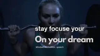 stay focuse your On your dream | most powerful  motivation Video 