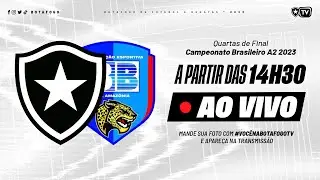 AO VIVO COM IMAGENS | Botafogo x 3B | Brasileiro A2