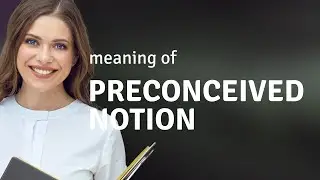 Unveiling Preconceived Notions: A Deep Dive
