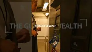 The Guilt of Wealth.