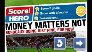 Score Hero Level 563 (3 Stars) Walkthrough - Bordeaux vs Guingamp