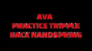 AVA PRACTICE TRIPPLE BACK HANDSPRING
