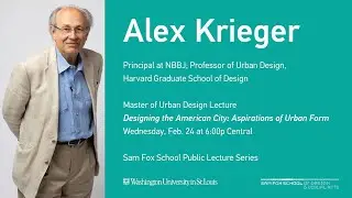Alex Krieger: Master of Urban Design Lecture