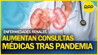 D&Iacute;A MUNDIAL DEL RI&Ntilde;&Oacute;N: Enfermedades renales cr&oacute;nicas afectan a m&aacute;s de tres millones