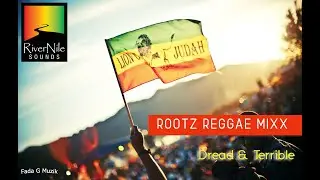 RiverNile Sounds 868 - ''DREAD & TERRIBLE'' - Rootz Reggae Mixx./Fada G Muzik ... #reggaecyahdead
