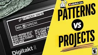 Elektron Digitakt 2 Sessions | What Is A Pattern Versus A Project