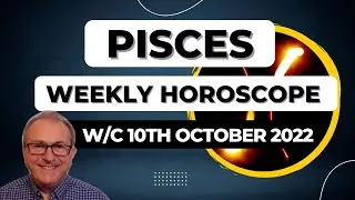 Pisces Horoscope Weekly Astrology from 10th October 2022