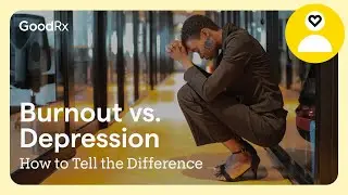 Burnout vs. Depression: How to Tell the Difference | GoodRx