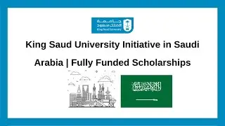 🇸🇦King Saud University Initiative 2025-26 in Saudi Arabia | Fully Funded Scholarships