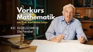 Vorkurs Mathematik #21 - Kegelschnitte - Die Parabel