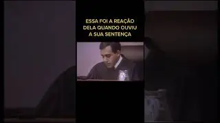 SERIAL KILLERS REAGINDO A SUA SENTEN&Ccedil;A