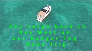 Возвращение из Ки-Ларго в Ки-Уэст на нашем буксире Ranger Tug 25 в рамках 