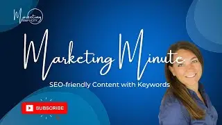 Marketing Minute: Creating SEO-friendly Content