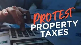 How to Protest Property Taxes