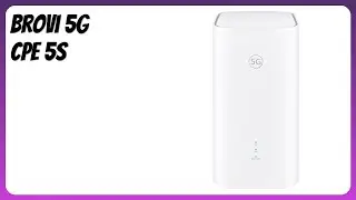 AVIS (2026) : Brovi 5G CPE 5s. D&Eacute;TAILS