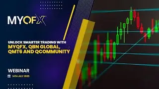 Explore MyQFX, QMT6 & QCommunity | Webinar with Ashraf Noor | 14th July 2025