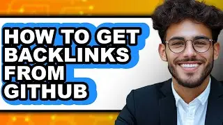 How to Get Backlinks from Github - Easy Guide